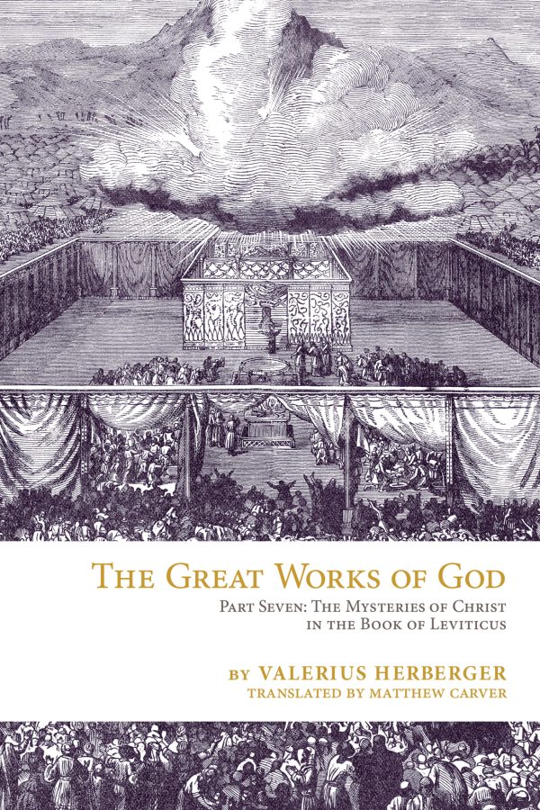 The Great Works of God, Part Seven: The Mysteries of Christ in the Book of Leviticus